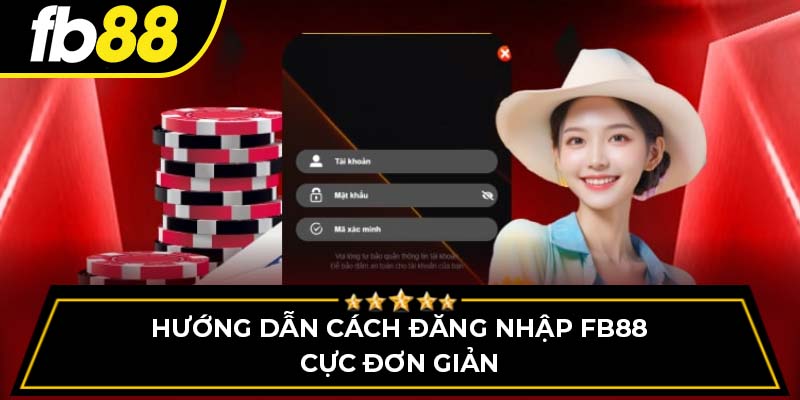 Hướng dẫn cách đăng nhập FB88 cực đơn giản