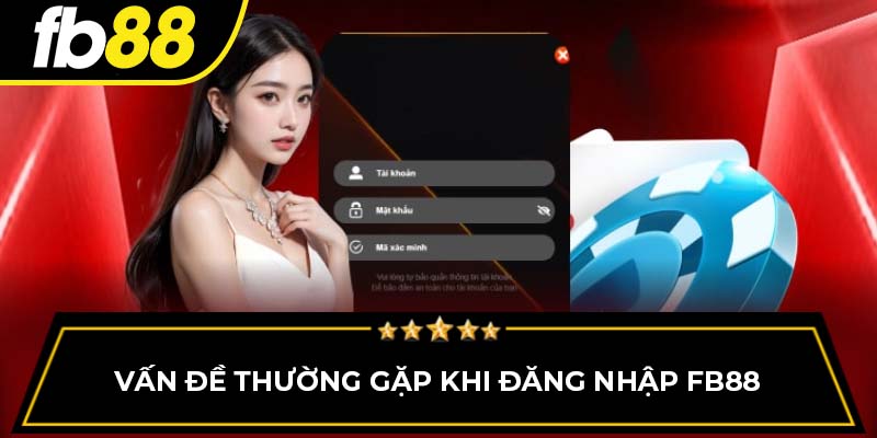 Vấn đề thường gặp khi đăng nhập FB88