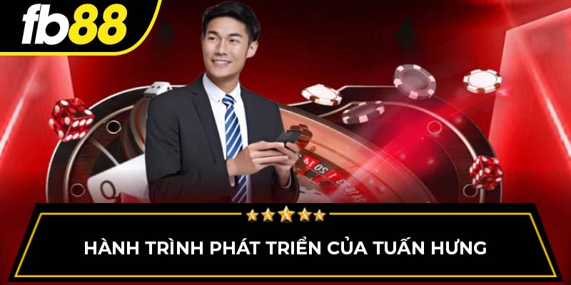 Hành trình phát triển của Tuấn Hưng