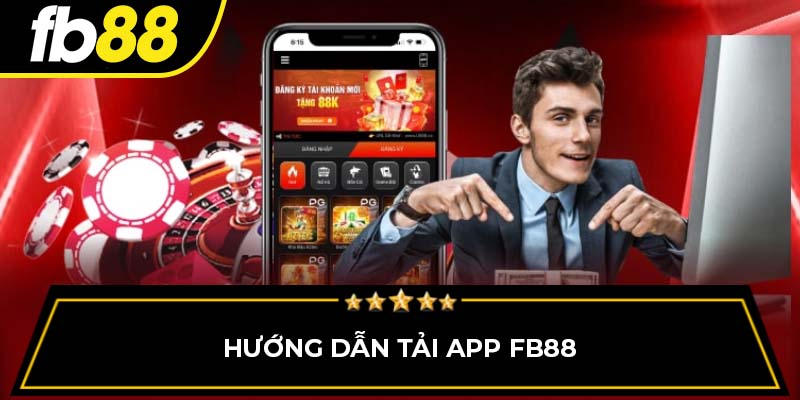 Hướng dẫn tải app FB88